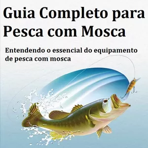 Imagem principal do produto Guia Completo para Pesca com Mosca 