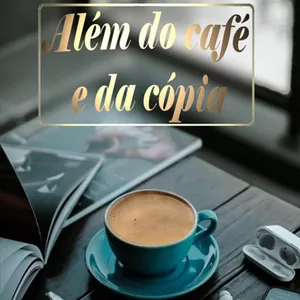 Imagem de capa para o Ebook Além do café e da cópia