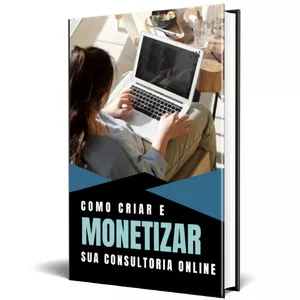 Imagem de capa para o Ebook Como criar e monetizar sua consultoria