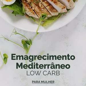 Imagem de capa para o Ebook Emagrecimento Mediterrâneo Low Carb - Mulher 