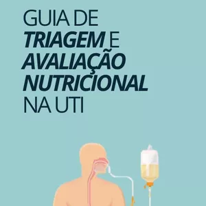 Imagem de capa para o Ebook Guia de Triagem e Avaliação Nutricional em UTI