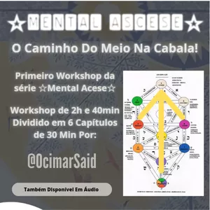 CABALA PRÁTICA AVANÇADA - O Caminho Do Meio Na Árvore Da Vida - ☆Mental Acese☆ 