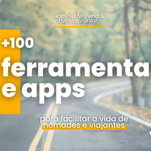 Imagem de capa para o Ebook +100 Ferramentas e Apps para facilitar a vida de nômades e viajantes