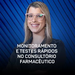 Curso - Monitoramento e Testes Rápidos no Consultório Farmacêutico