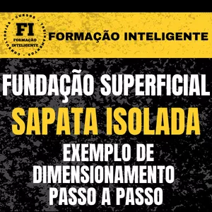 Curso FUNDAÇÃO SUPERFICIAL SAPATA ISOLADA - DIMENSIONAMENTO PASSO A PASSO