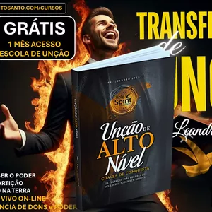 Imagem do curso CURSO | TRANSFERÊNCIA DE UNÇÃO | E OS INCRÍVEIS RESULTADOS (21 Horas de Curso)