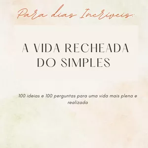 Imagem de capa para o Ebook Para Dias Incríveis: A vida recheada do simples