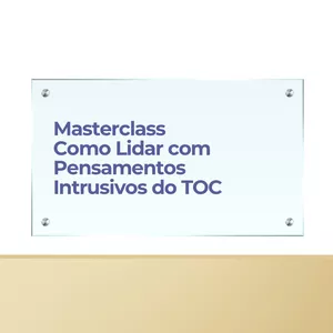 Imagem de capa para o Curso online Masterclass - Como Lidar com Pensamentos Intrusivos do TOC 