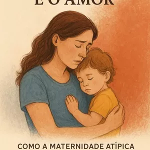 Imagem de capa para o Ebook Maternidade Atípica: Apoio e Orientação após o Diagnóstico