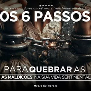 Imagem de capa para o Curso online OS 6 PASSOS PARA QUEBRA DE MALDIÇÕES NA SUA VIDA SENTIMENTAL