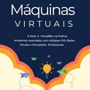 Imagem de capa para o Ebook VirtualBox na Prática: Ambientes Avançados com Múltiplas VMs, Redes Virtuais e Simulações Profissionais 