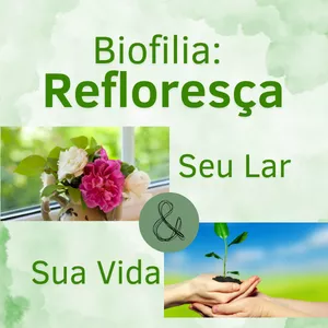 Imagem do curso Biofilia:  REFLORESÇA- Seu Lar e Sua Vida
