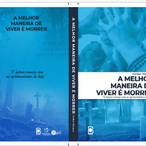 Imagem de capa para o Ebook A melhor maneira de viver é morrer