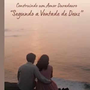 Imagem de capa para o Ebook Relacionamento Cristão, construindo um amor duradouro, segundo a Vontade de Deus.