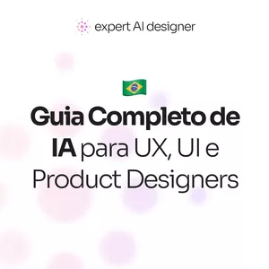 Imagem de capa para o Ebook Guia Completo de IA para UX, UI e Product Designers 🇧🇷