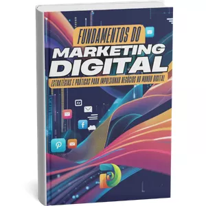 Imagem de capa para o Ebook Fundamentos do Marketing Digital - Estratégias e Práticas para Impulsionar Negócios no Mundo Digital
