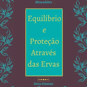 Imagem de capa para o Ebook Equilíbrio e Proteção Através das Ervas