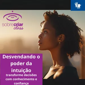 Imagem do curso Desvendando o poder da intuição: transforme decisões com conhecimento e confiança