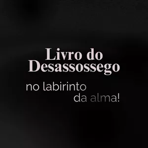 Imagem de capa para o Evento online No Labirinto da Alma: O Livro do Desassossego de Fernando Pessoa
