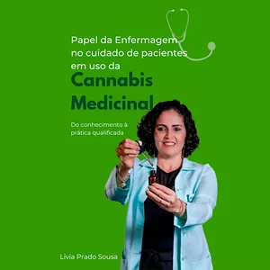 Imagem de capa para o Ebook Papel da Enfermagem no Cuidado de Pacientes em Uso da Cannabis Medicinal.