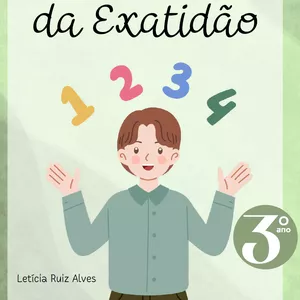 Imagem de capa para o Ebook A Beleza da Exatidão - Matemática 3º ano (8 anos)