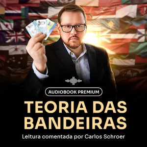 Imagem de capa para o Curso online Audiobook Teoria das Bandeiras - Leitura Comentada por Carlos Schroer