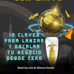 Imagen de portada para Ebook Emprende con Éxito: 10 Claves para Lanzar y Escalar Tu Negocio desde Cero