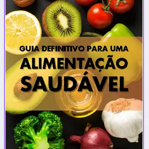 Imagem de capa para o Ebook Ebook GUIA DEFINITIVO PARA UMA ALIMENTACAO SAUDAVEL