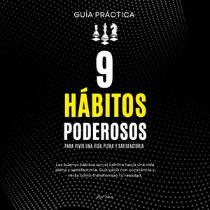 Imagen de portada para Ebook "9 Hábitos Poderosos para vivir una vida plena y satisfactoria"