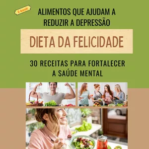 Imagem de capa para o Ebook Dieta da Felicidade: Alimentos que ajudam a reduzir a depressão