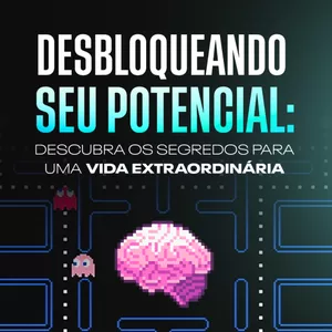 Imagem de capa para o Ebook Desbloqueie seu Potencial: Descubra os Segredos para uma Vida Extraordinária