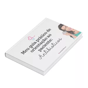 Imagem de capa para o Ebook Meu guia prático de orientação ao paciente: Antibióticos.