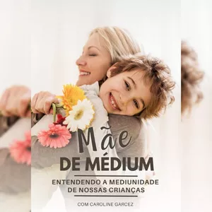 Imagem de capa para o Ebook Mãe De Médium - Entendendo a Mediunidade de Nossas Crianças