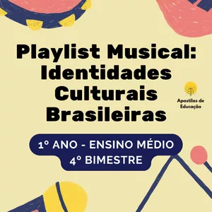 Imagem de capa para o Ebook Playlist Musical: Identidades Culturais Brasileiras 1º Ano 4º Bimestre (Ensino Médio) - Apostila com Planos de Aula