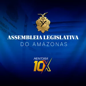 Imagem de capa para o Curso online MENTORIA 10X - ASSEMBLEIA LEGISLATIVA DO AMAZONAS