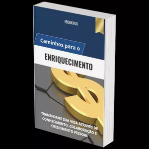 Imagem de capa para o Ebook EBOOK CAMINHOS PARA O ENRIQUECIMENTO: TRANSFORME SUA VIDA ATRAVÉS DE CONHECIMENTO, COLABORAÇÃO E CRESCIMENTO PESSOAL