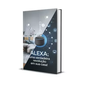 Imagem de capa para o Ebook Alexa: Uma Verdadeira Revolução em Sua Casa