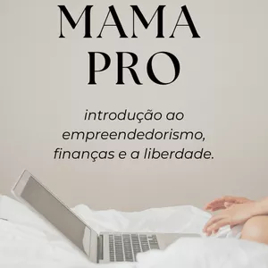 Imagem de capa para o Ebook Mama Pro — O Guia da Mãe Empreendedora