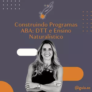 Imagem de capa para o Curso online Construindo Programas ABA: DTT e Ensino Naturalístico