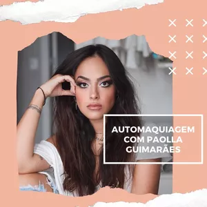 Imagem de capa para o Curso online Automaquiagem com Paolla Guimarães