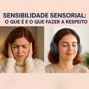 Imagem de capa para o Curso online Como a Sensibilidade Sensorial Pode Atrapalhar Sua Rotina – e o Que Fazer a Respeito