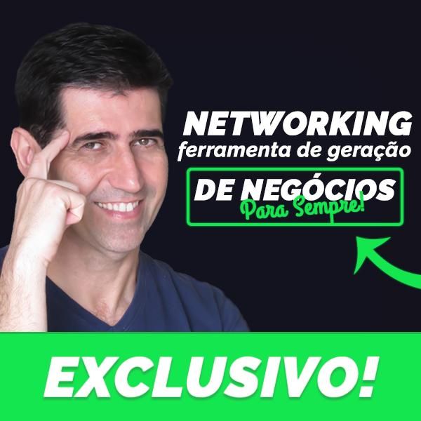 Networking como ferramenta para gerar negócios para sempre