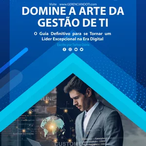 Imagem de capa para o Ebook Domine a Arte da Gestão de TI O Guia Definitivo para se Tornar um Líder Excepcional na Era Digital