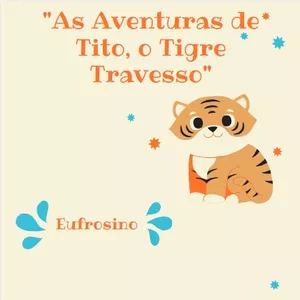 Imagem de capa para o Ebook "As Aventuras de Tito, o Tigre Travesso"