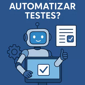 Imagem de capa para o Ebook e-book_porque_automatizar_teste__-_AgênciaRobotik