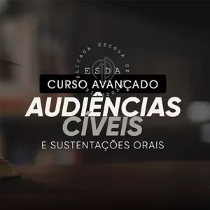 Imagem de capa para o Curso online Curso Avançado de Audiências Cíveis e Sustentações Orais