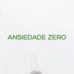 Imagem de capa para o Ebook ANSIEDADE ZERO