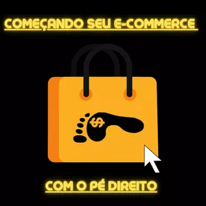Começando seu ecommerce com o pé direito.