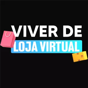 Imagem de capa para o Evento online Viver de Loja Virtual