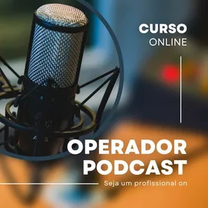 Imagem de capa para o Curso online Operador de Podcast